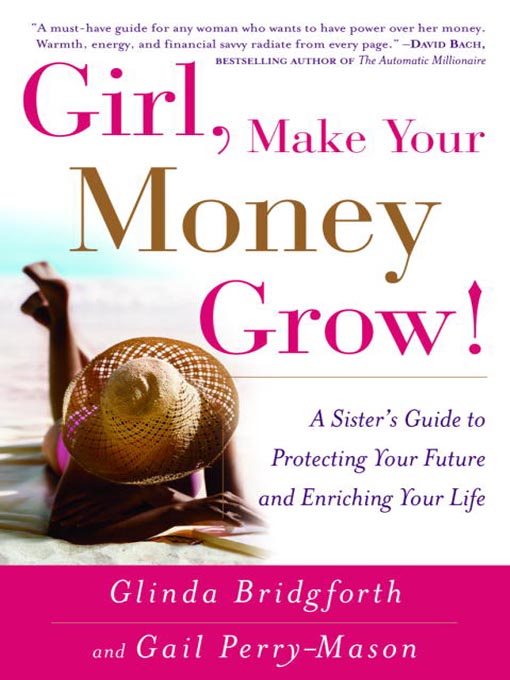 Title details for Girl, Make Your Money Grow! by Glinda Bridgforth - Available